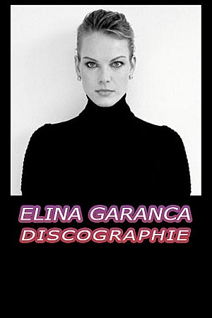 Elina Garanca - Discographie (2001 - 2020)