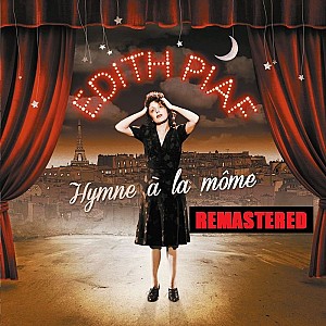 Édith Piaf - Best of - Hymne à la môme (Remasterisé en 2012)