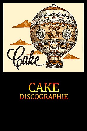 Cake - Discographie