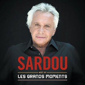 Michel Sardou - Les Grands Moments - Best Of
