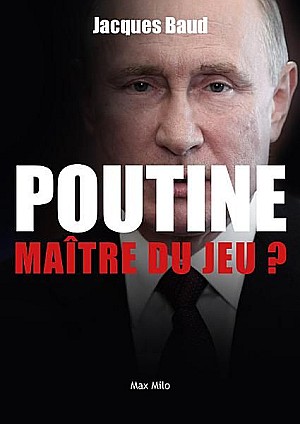 Poutine : Maître du jeu ? - Jacques Baud