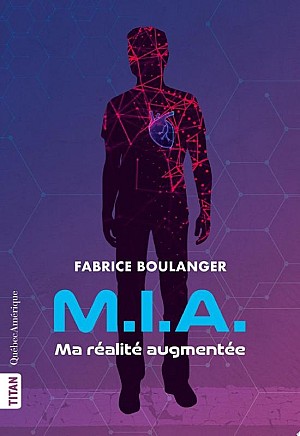 M.I.A - Ma réalité augmentée - Fabrice Boulanger
