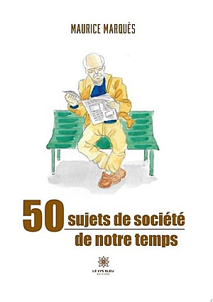50 sujets de société de notre temps - Maurice Marquès