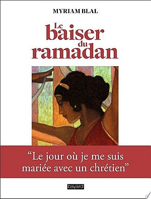 Le baiser du Ramadan - Myriam Blal