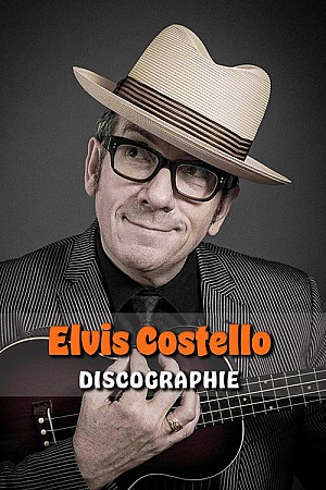 Elvis Costello - Discographie Web (1977 - 2021)