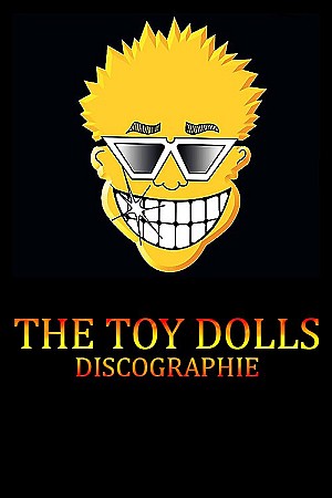 The Toy Dolls - Discographie