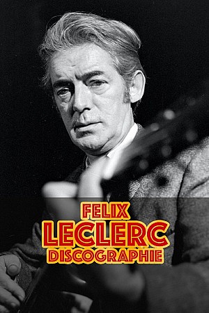 Felix Leclerc - Discographie (Web)