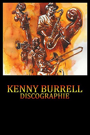 Kenny Burrell - Discographie