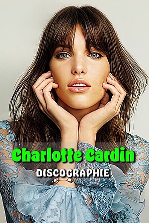 Charlotte Cardin - Discographie Web (2013 - 2021)