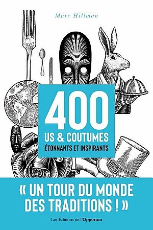 400 Us Coutumes Étonnants Et Inspirants - Marc Hillman