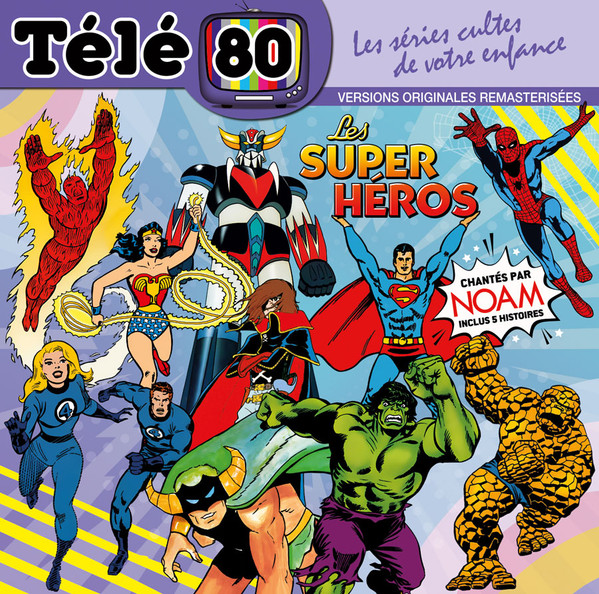 Télé 80 - Les Super-héros Chantés Par Noam