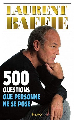 500 questions que personne ne se pose - Laurent Baffie