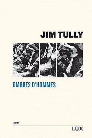 Ombres d'hommes - JIM TULLY