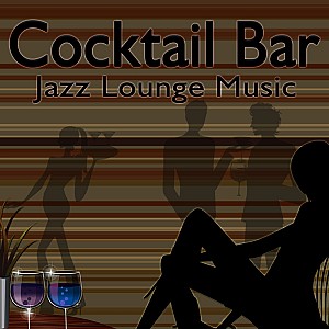 Cocktail Bar (Jazz Lounge Music) 