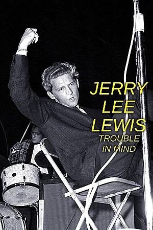 Jerry Lee Lewis - Trouble in Mind