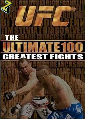 UFC Ultimate 100 Greatest Fights (1993-2009)