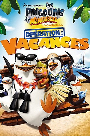 Les Pingouins de Madagascar : Opération Vacances