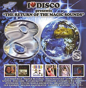 I Love Disco 80\'s- The Return Of The Magic Sounds Vol.1