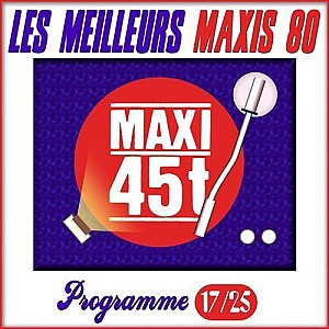 Maxis 80, Programme 17/25 (Les meilleurs maxi 45T des années 80)
